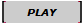 PLAY