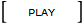PLAY